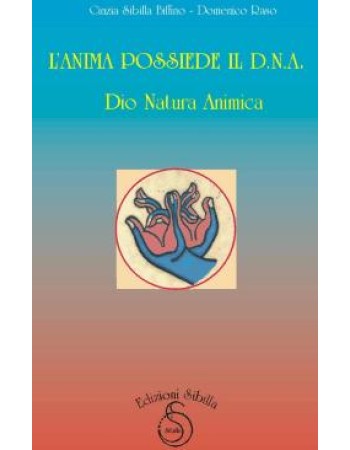 L' Anima Possiede Il D.N.A - Dio Natura Animica