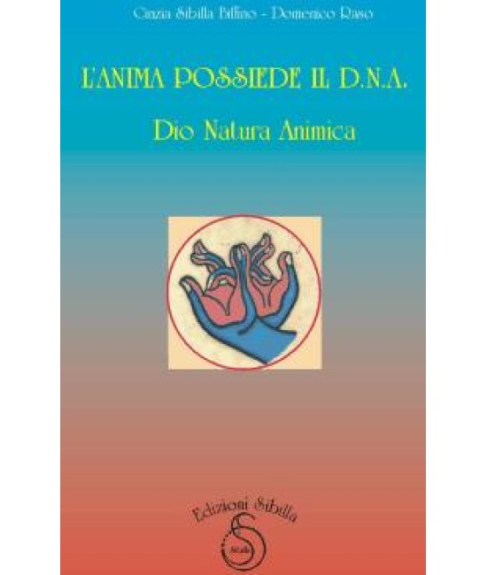 L' Anima Possiede Il D.N.A - Dio Natura Animica